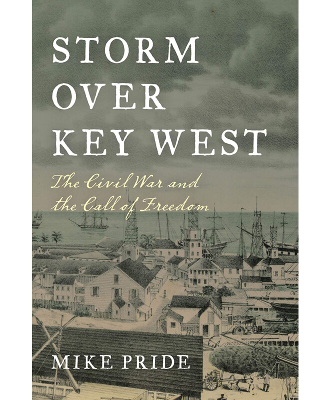 Storm over Key West: The Civil War and the Call of Freedom