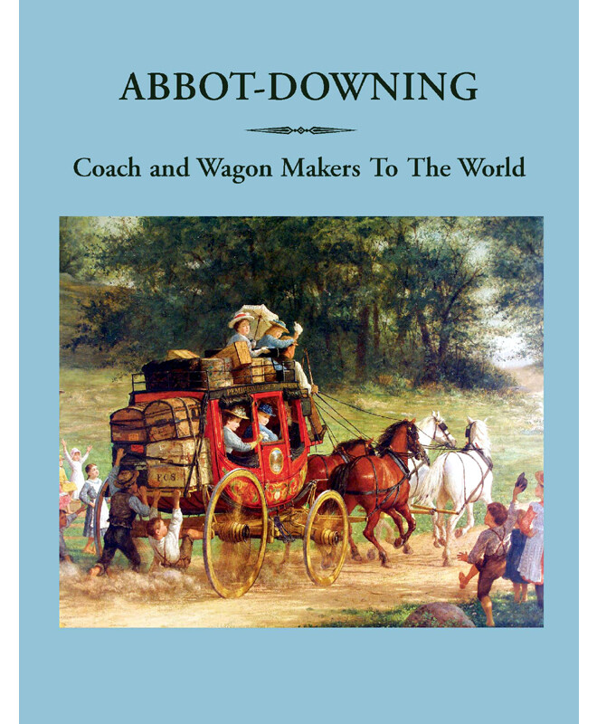 Abbot-Downing: Coach and Wagon Makers to the World
