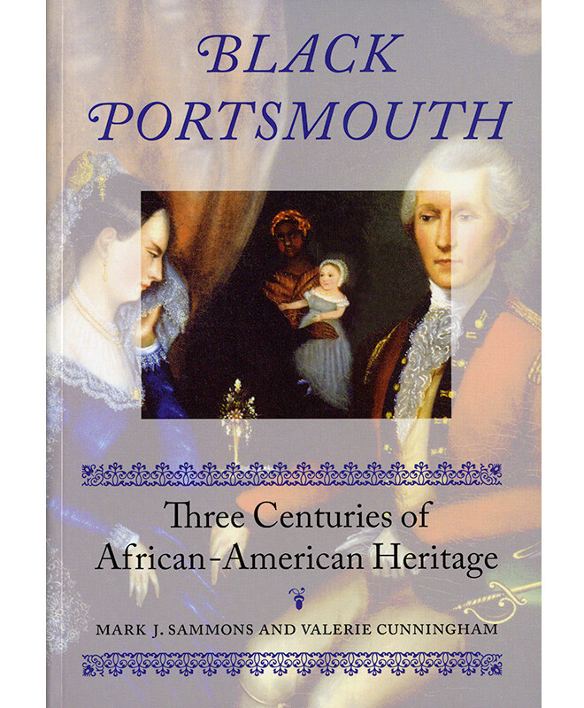 Black Portsmouth: Three Centuries of African-American Heritage