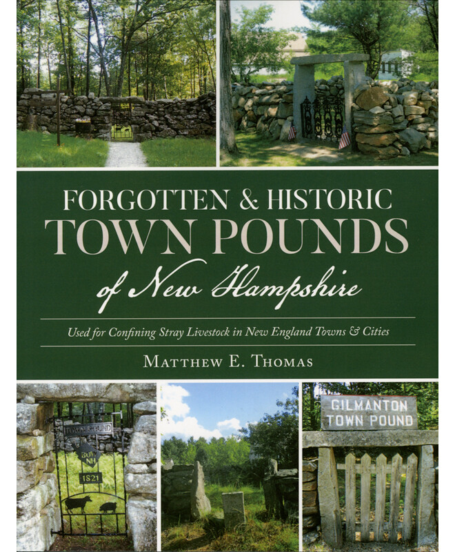 Forgotten & Historic Town Pounds of New Hampshire