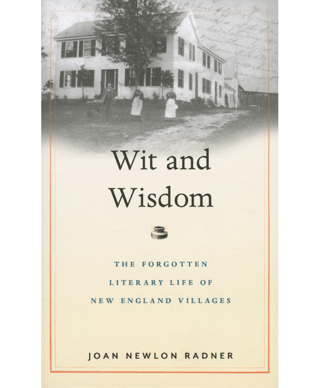 Wit and Wisdom: The Forgotten Literary Life of New England Villages
