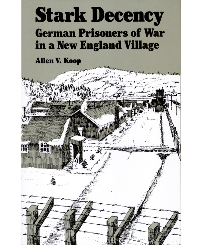 Stark Decency: German Prisoners of War in a New England Village