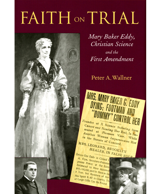 Faith on Trial: Mary Baker Eddy, Christian Science and the First Amendment